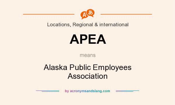 What does APEA mean? It stands for Alaska Public Employees Association
