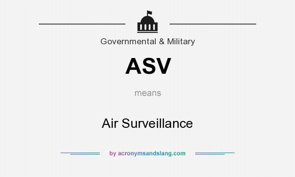 What does ASV mean? It stands for Air Surveillance