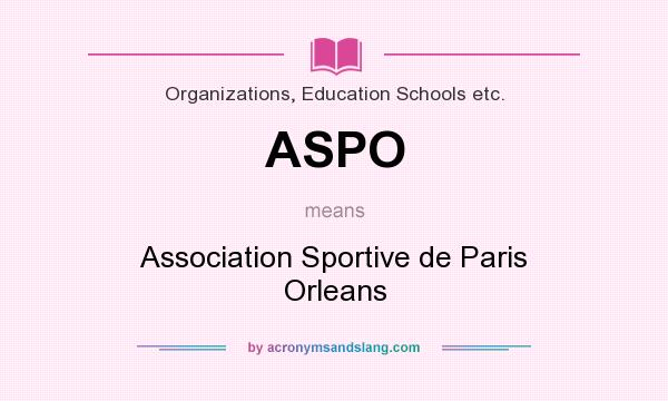 What does ASPO mean? It stands for Association Sportive de Paris Orleans