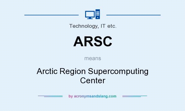 What does ARSC mean? It stands for Arctic Region Supercomputing Center