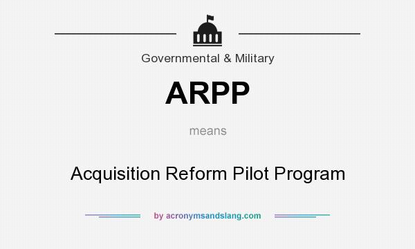 What does ARPP mean? It stands for Acquisition Reform Pilot Program
