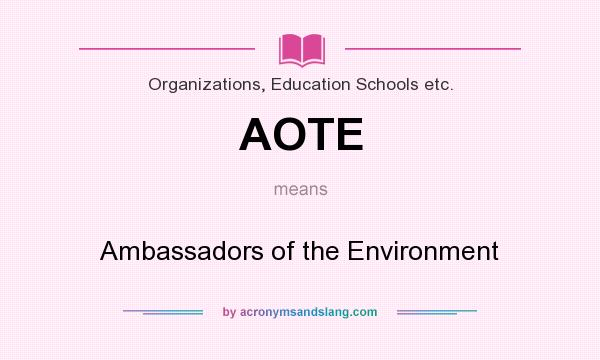 What does AOTE mean? It stands for Ambassadors of the Environment