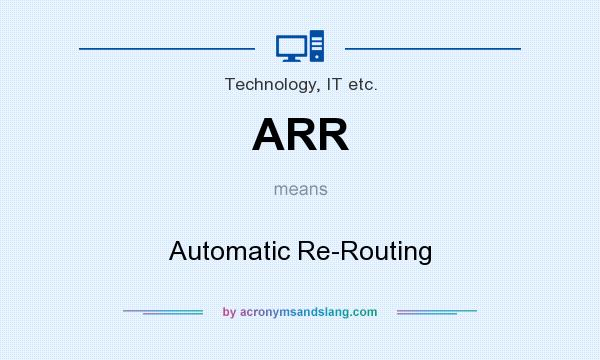 What does ARR mean? It stands for Automatic Re-Routing
