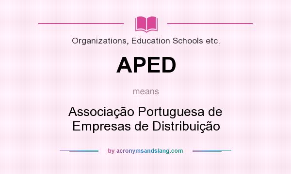 What does APED mean? It stands for Associação Portuguesa de Empresas de Distribuição