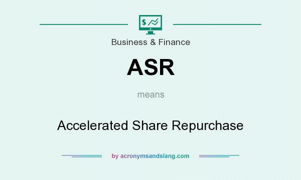 What does ASR mean? It stands for Accelerated Share Repurchase