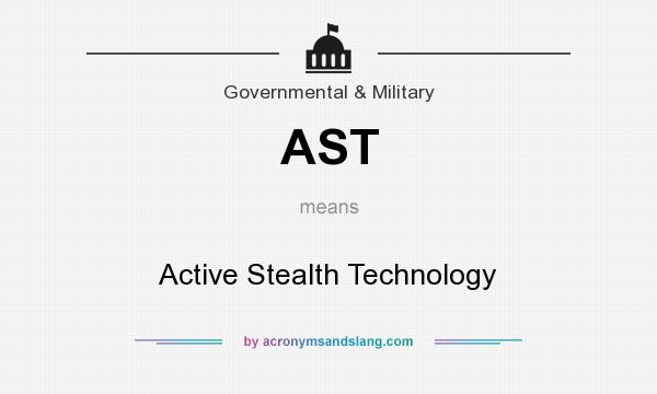 What does AST mean? It stands for Active Stealth Technology