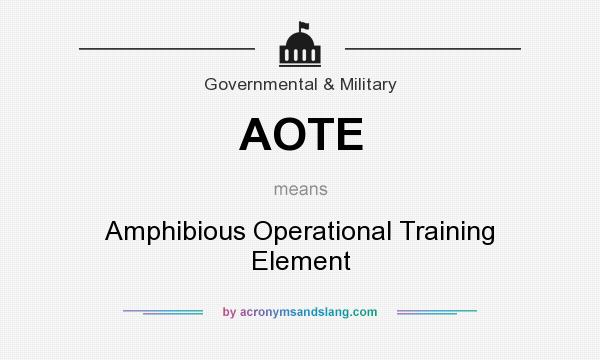 What does AOTE mean? It stands for Amphibious Operational Training Element