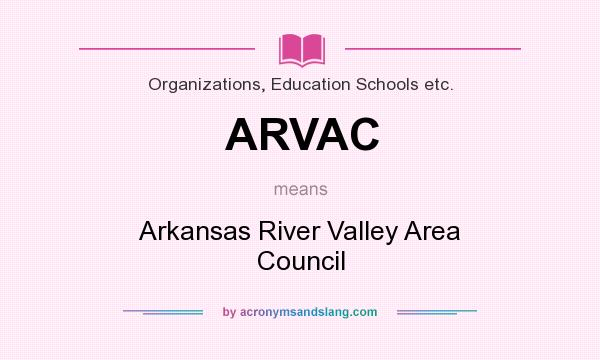 What does ARVAC mean? It stands for Arkansas River Valley Area Council
