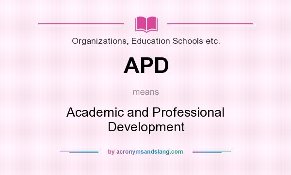 What does APD mean? It stands for Academic and Professional Development