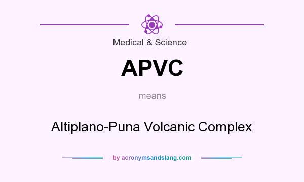 What does APVC mean? It stands for Altiplano-Puna Volcanic Complex