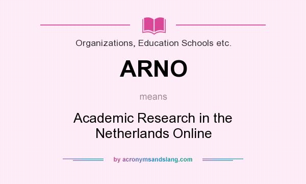 What does ARNO mean? It stands for Academic Research in the Netherlands Online