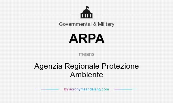 What does ARPA mean? It stands for Agenzia Regionale Protezione Ambiente