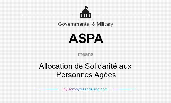 What does ASPA mean? It stands for Allocation de Solidarité aux Personnes Agées