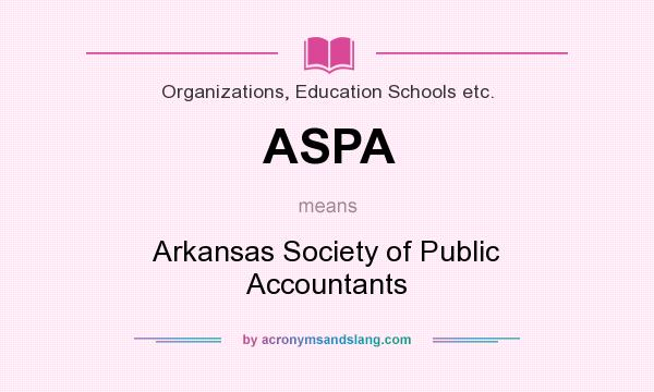 What does ASPA mean? It stands for Arkansas Society of Public Accountants