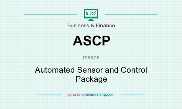 What does ASCP mean? It stands for Automated Sensor and Control Package