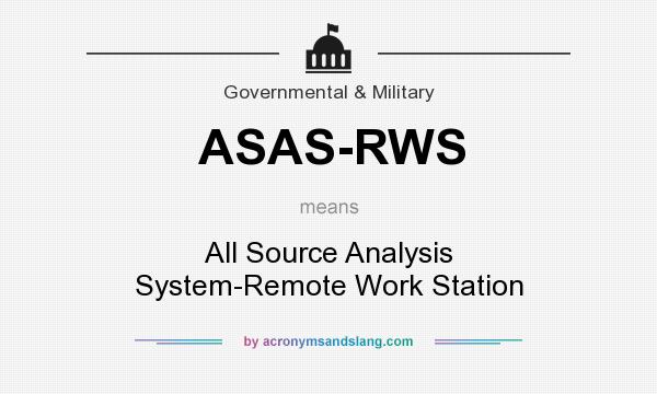 What does ASAS-RWS mean? It stands for All Source Analysis System-Remote Work Station