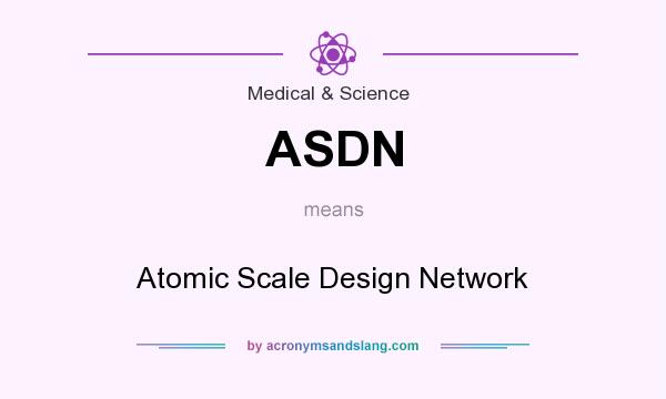 What does ASDN mean? It stands for Atomic Scale Design Network