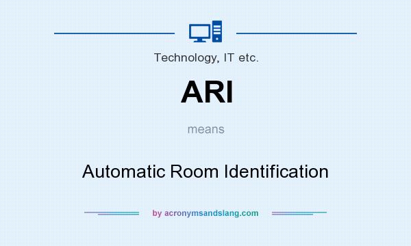 What does ARI mean? It stands for Automatic Room Identification
