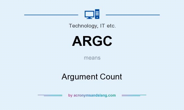 What does ARGC mean? It stands for Argument Count