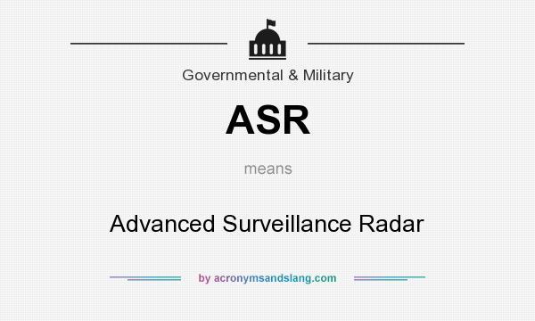 What does ASR mean? It stands for Advanced Surveillance Radar