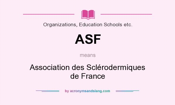 What does ASF mean? It stands for Association des Sclérodermiques de France