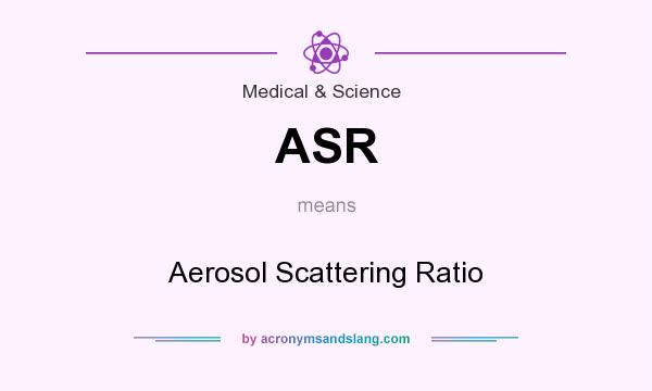 What does ASR mean? It stands for Aerosol Scattering Ratio