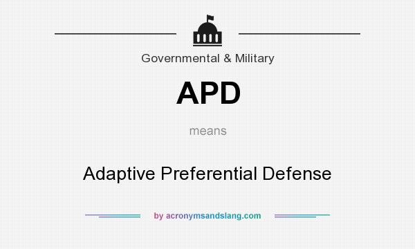 What does APD mean? It stands for Adaptive Preferential Defense