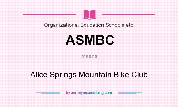 What does ASMBC mean? It stands for Alice Springs Mountain Bike Club