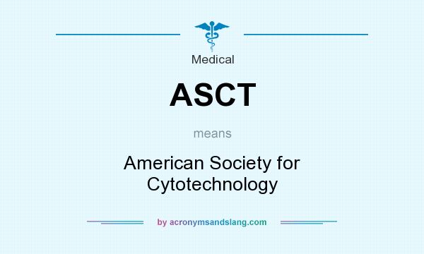 What does ASCT mean? It stands for American Society for Cytotechnology