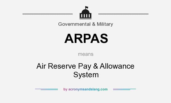 What does ARPAS mean? It stands for Air Reserve Pay & Allowance System