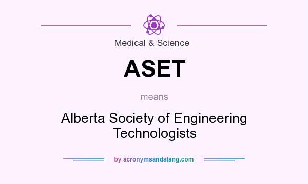What does ASET mean? It stands for Alberta Society of Engineering Technologists