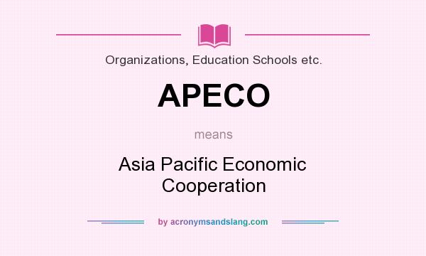 What does APECO mean? It stands for Asia Pacific Economic Cooperation