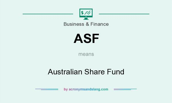 What does ASF mean? It stands for Australian Share Fund
