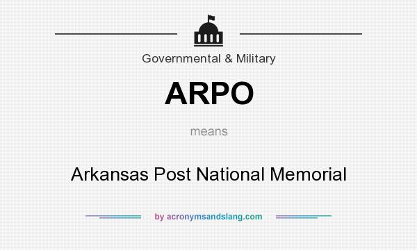 What does ARPO mean? It stands for Arkansas Post National Memorial
