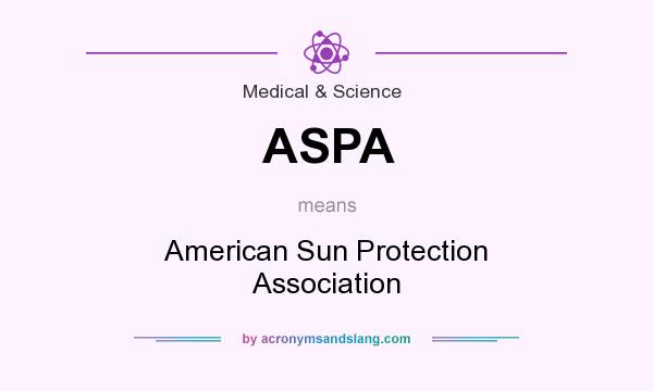 What does ASPA mean? It stands for American Sun Protection Association