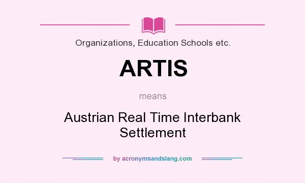 What does ARTIS mean? It stands for Austrian Real Time Interbank Settlement