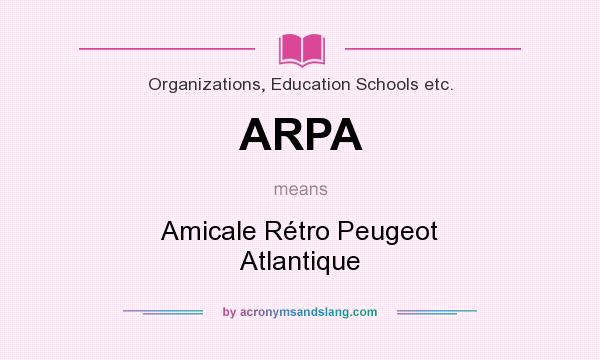 What does ARPA mean? It stands for Amicale Rétro Peugeot Atlantique