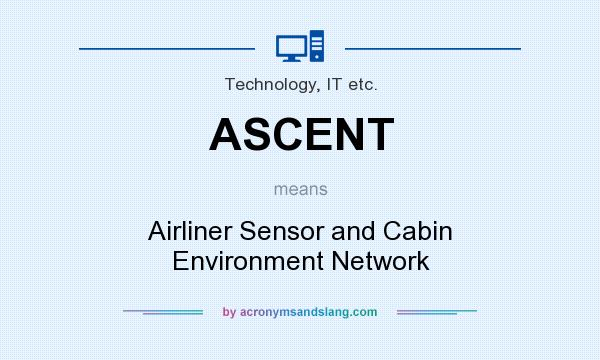 What does ASCENT mean? It stands for Airliner Sensor and Cabin Environment Network