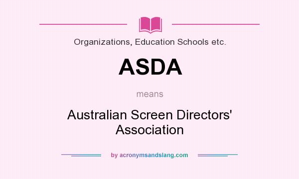 What does ASDA mean? It stands for Australian Screen Directors` Association