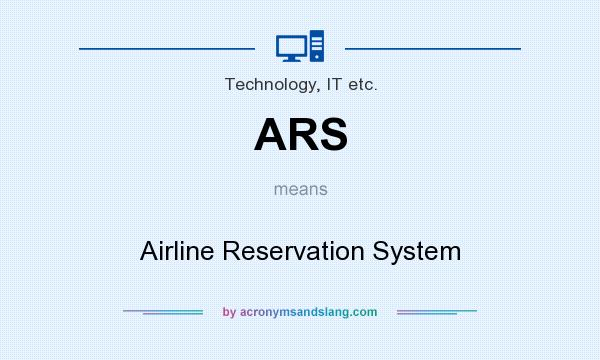 What does ARS mean? It stands for Airline Reservation System