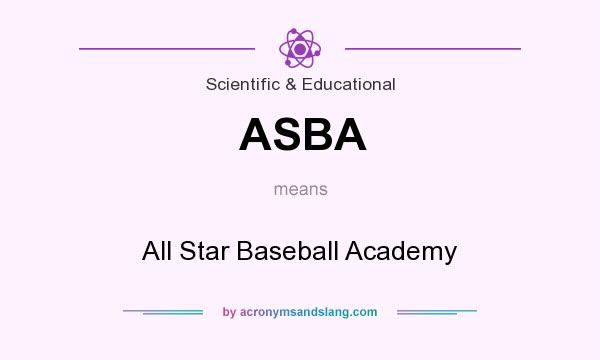 What does ASBA mean? It stands for All Star Baseball Academy