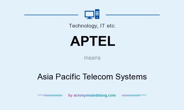 What does APTEL mean? It stands for Asia Pacific Telecom Systems