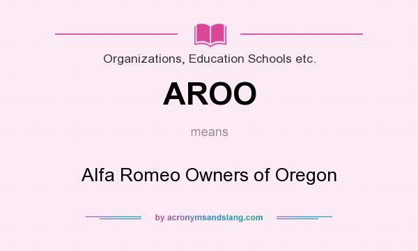 What does AROO mean? It stands for Alfa Romeo Owners of Oregon