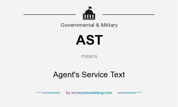 What does AST mean? It stands for Agent`s Service Text