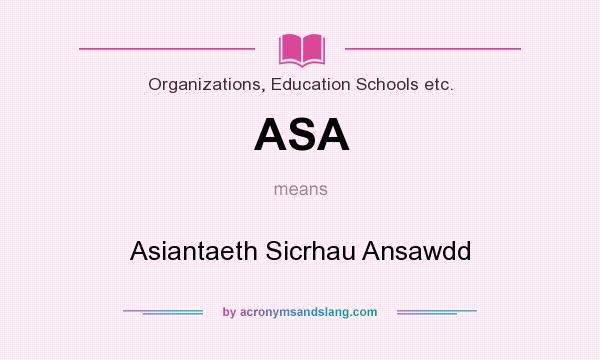 What does ASA mean? It stands for Asiantaeth Sicrhau Ansawdd