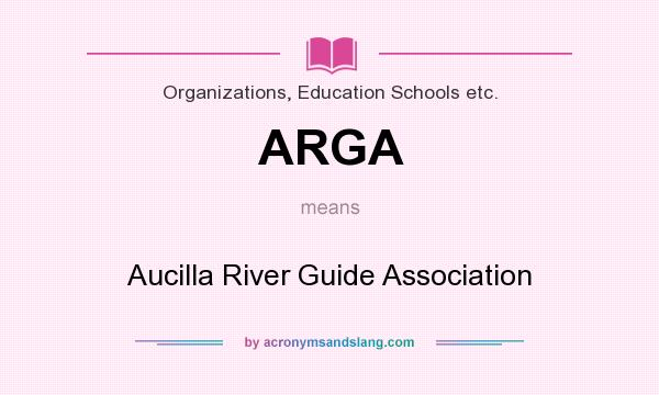 What does ARGA mean? It stands for Aucilla River Guide Association