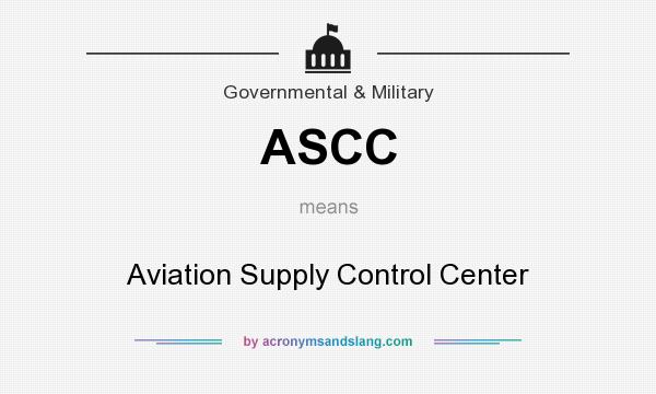 What does ASCC mean? It stands for Aviation Supply Control Center