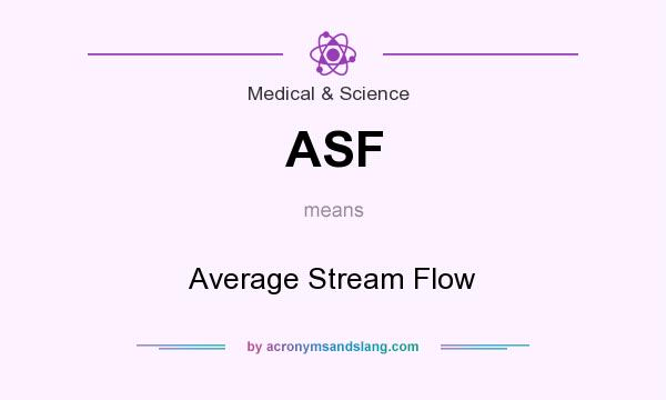 What does ASF mean? It stands for Average Stream Flow