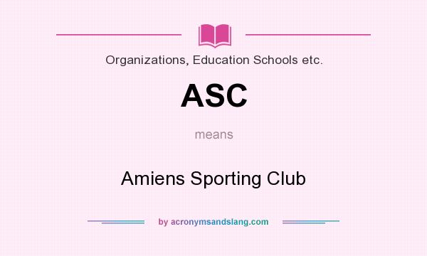 What does ASC mean? It stands for Amiens Sporting Club