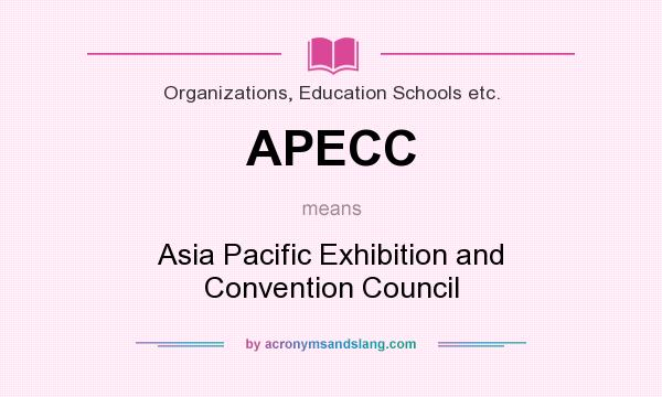What does APECC mean? It stands for Asia Pacific Exhibition and Convention Council